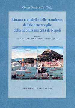 Del Tufo, Ritratto o modello delle grandezze, delizie e maraviglie della nobilissima città di Napoli, Salerno Ed., 2007, copertina