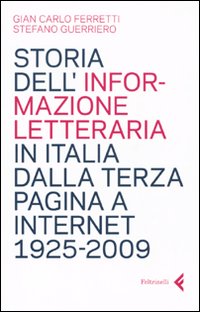 Storia dell'informazione letteraria in Italia dalla terza pagina a internet, copertina