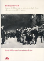 Storia della Shoah. La crisi dell’Europa, lo sterminio degli ebrei e la memoria del XX secolo. Torino, UTET (copertina)